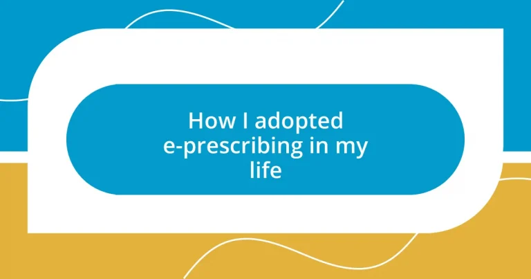 How I adopted e-prescribing in my life