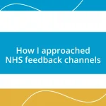 How I approached NHS feedback channels