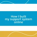 How I built my support system online