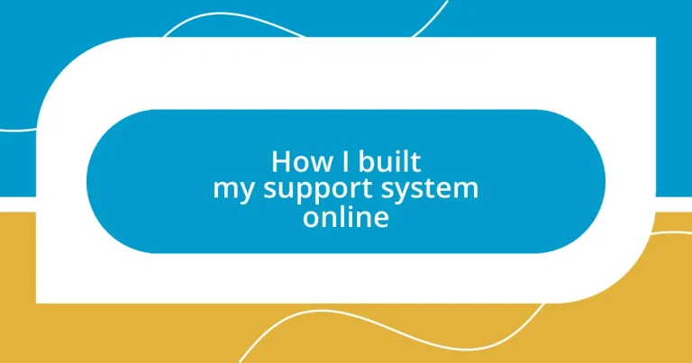 How I built my support system online