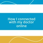 How I connected with my doctor online