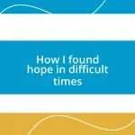 How I found hope in difficult times