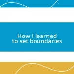 How I learned to set boundaries