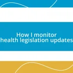 How I monitor health legislation updates