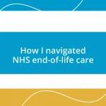 How I navigated NHS end-of-life care