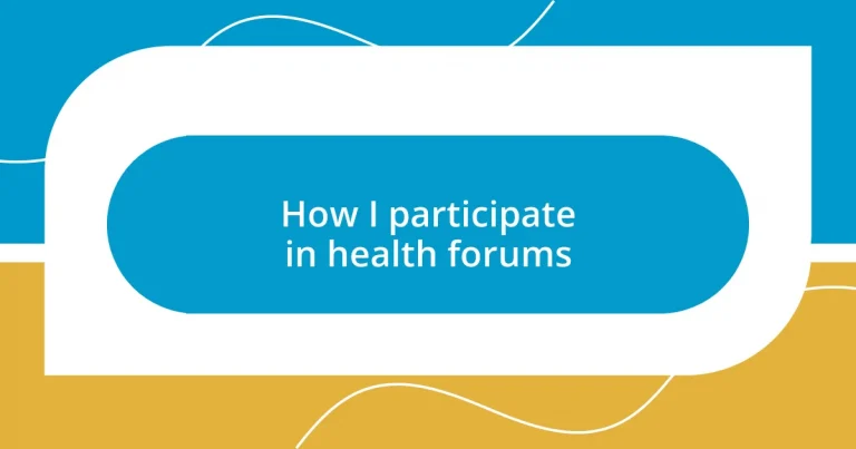 How I participate in health forums