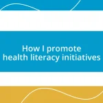 How I promote health literacy initiatives