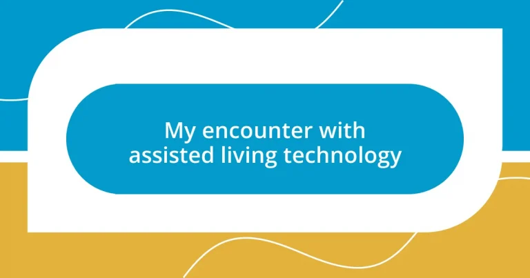 My encounter with assisted living technology