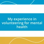 My experience in volunteering for mental health