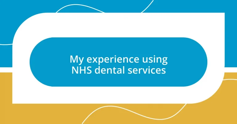 My experience using NHS dental services