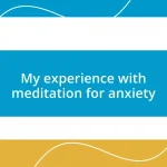 My experience with meditation for anxiety