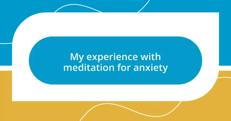 My experience with meditation for anxiety