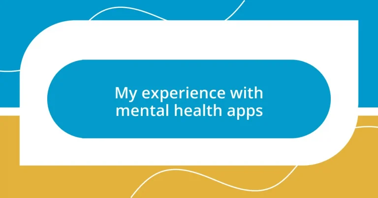 My experience with mental health apps