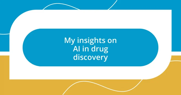 My insights on AI in drug discovery