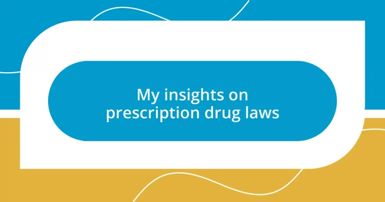 My insights on prescription drug laws