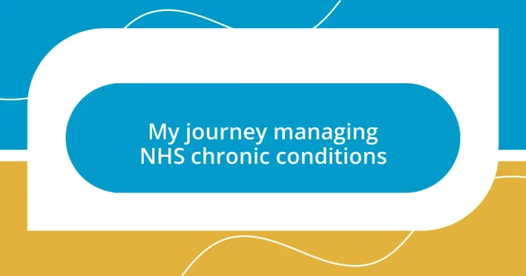 My journey managing NHS chronic conditions