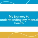 My journey to understanding my mental health