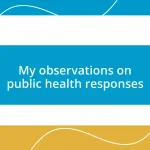 My observations on public health responses