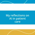 My reflections on AI in patient care