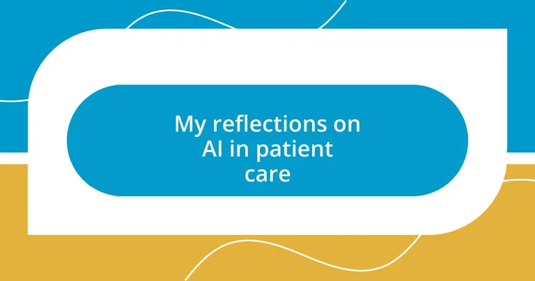 My reflections on AI in patient care