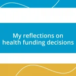 My reflections on health funding decisions