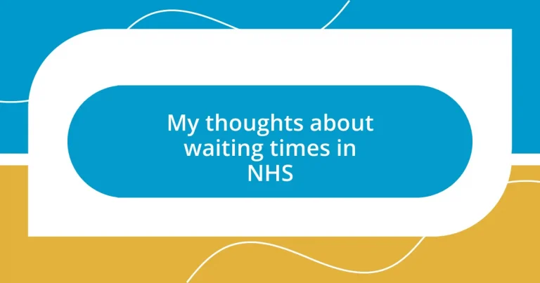 My thoughts about waiting times in NHS