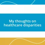 My thoughts on healthcare disparities