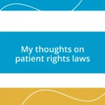 My thoughts on patient rights laws