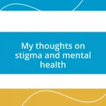 My thoughts on stigma and mental health