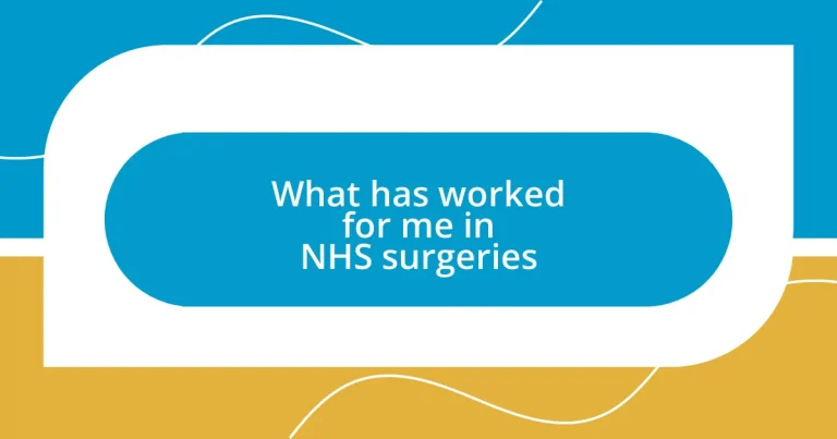 What has worked for me in NHS surgeries