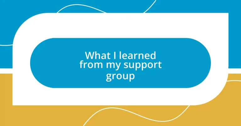 What I learned from my support group