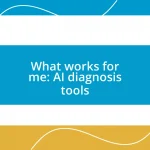 What works for me: AI diagnosis tools