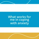 What works for me in coping with anxiety