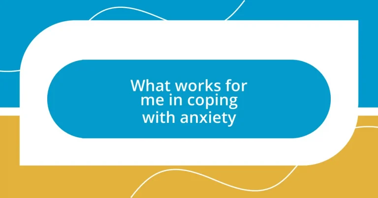 What works for me in coping with anxiety