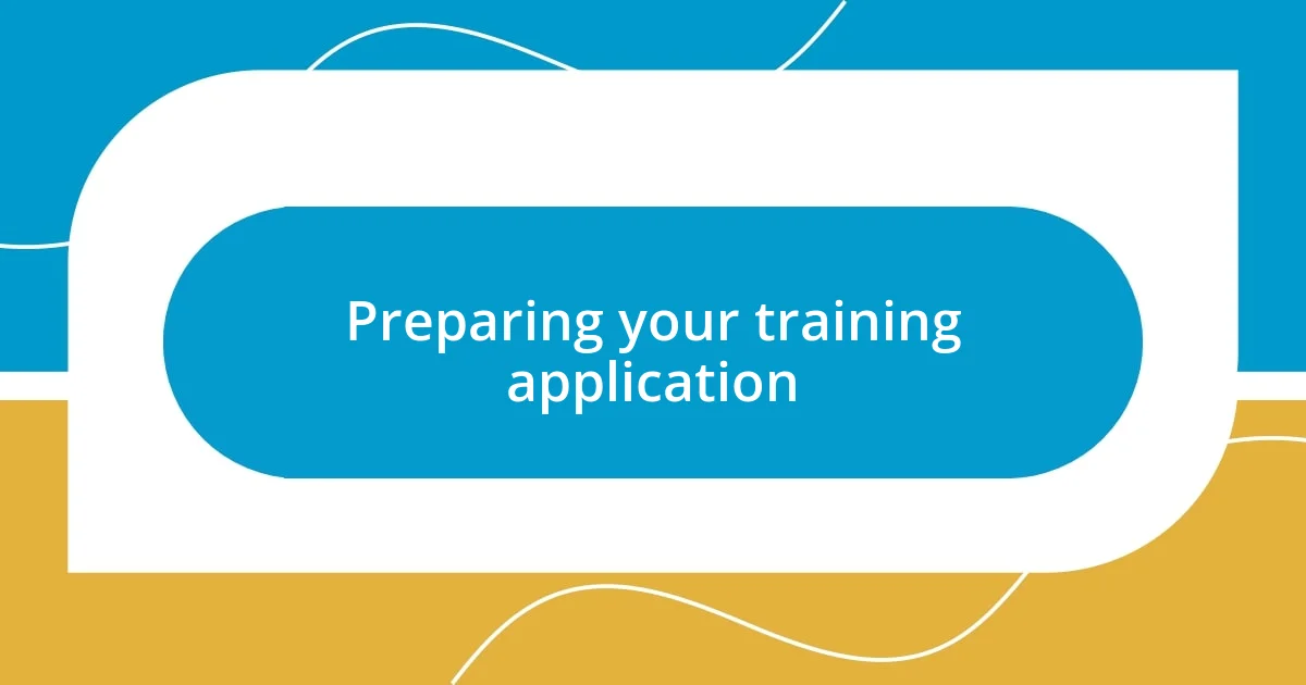 Preparing your training application