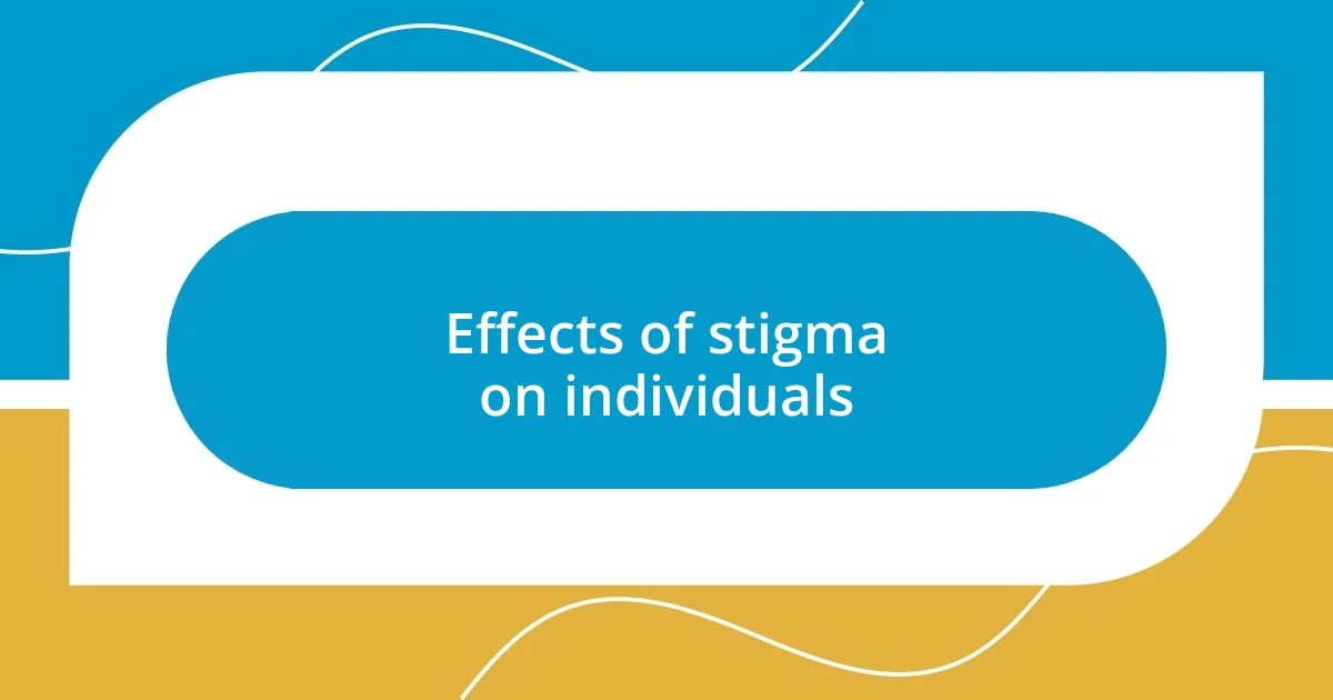 Effects of stigma on individuals